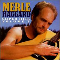 Merle Haggard - Super Hits, Vol. 3